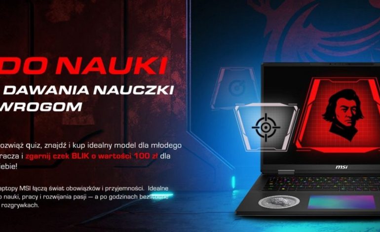  MSI doradza i nagradza. Dobierz idealnego laptopa i odbierz 100 zł