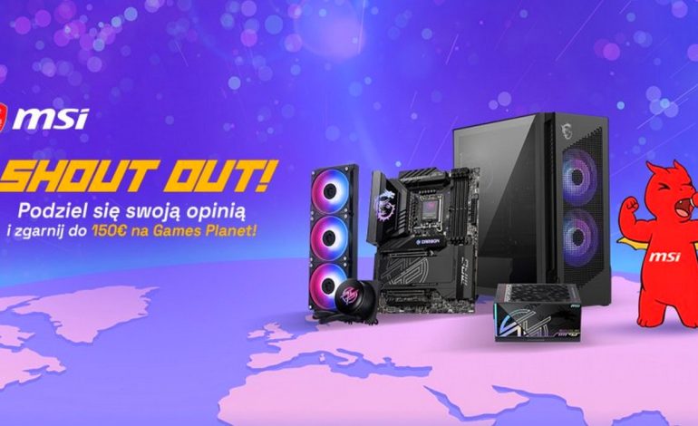 MSI docenia swoich klientów. Wystaw opinię i odbierz do 150 euro na zakup gier
