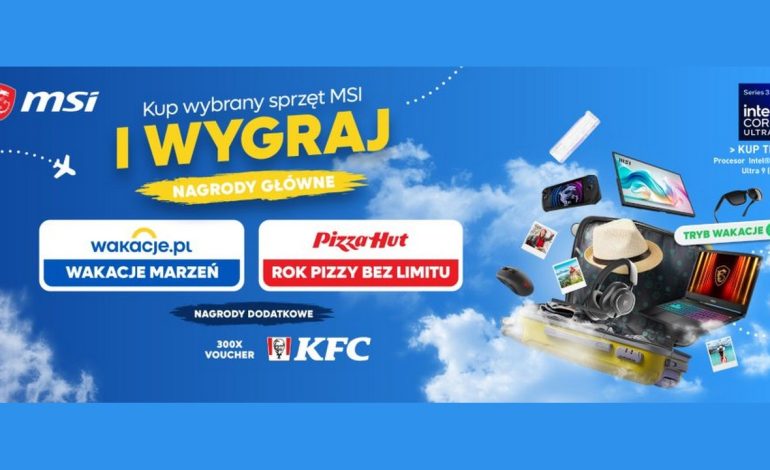 Wygraj voucher na 10000 złotych w nowej kampanii wakacyjnej MSI